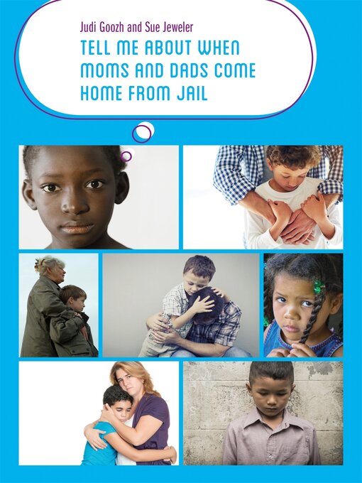 Title details for Tell Me about When Moms and Dads Come Home from Jail by Judi Goozh - Available